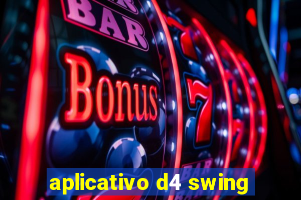 aplicativo d4 swing